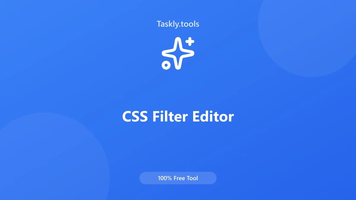 CSS Filter Editor — أداة المطورين مجانية أونلاين