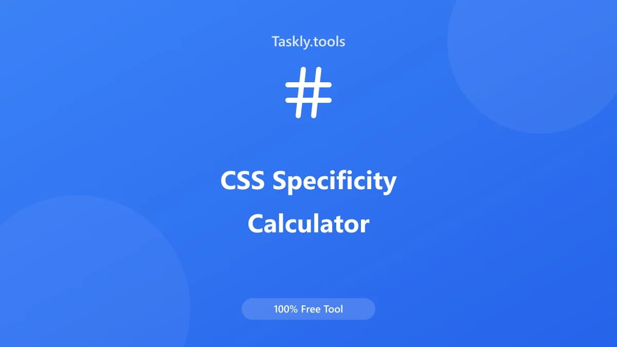 CSS Specificity Calculator — أداة المطورين مجانية أونلاين