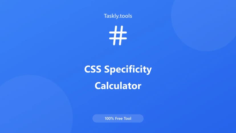 CSS Specificity Calculator — أداة المطورين مجانية أونلاين