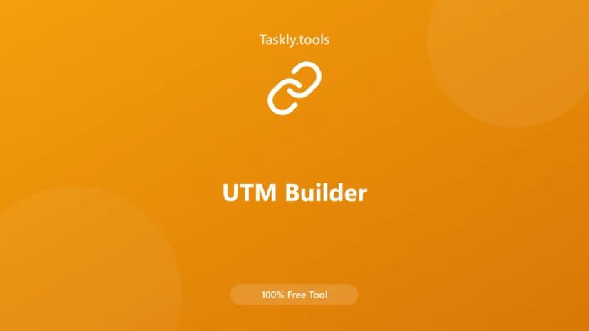 UTM Builder — أداة الأدوات المساعدة مجانية أونلاين