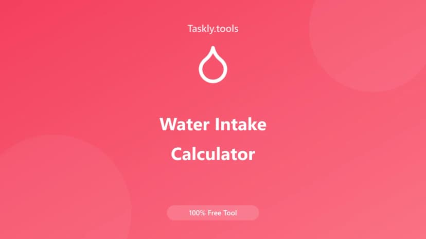 Water Intake Calculator — Free Online Health and fitness Tool