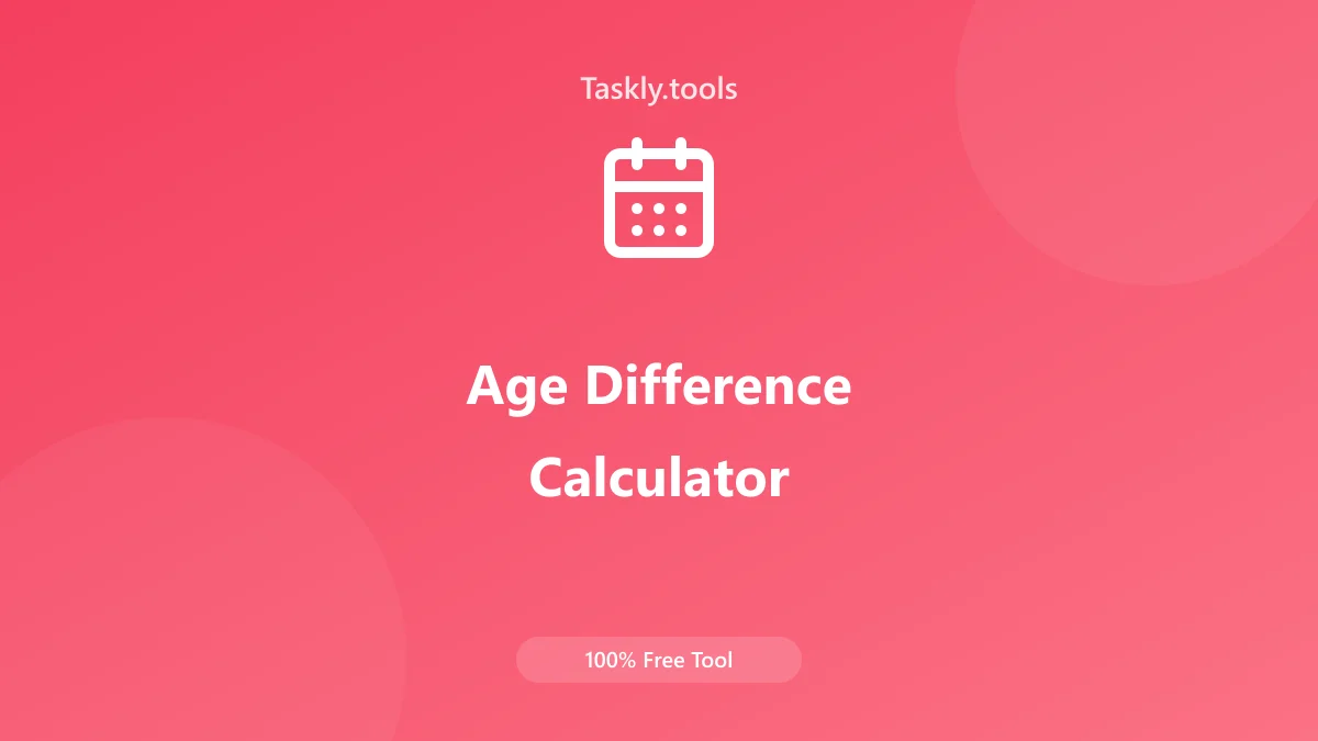 Screenshot of Age Difference Calculator tool - Taskly.tools