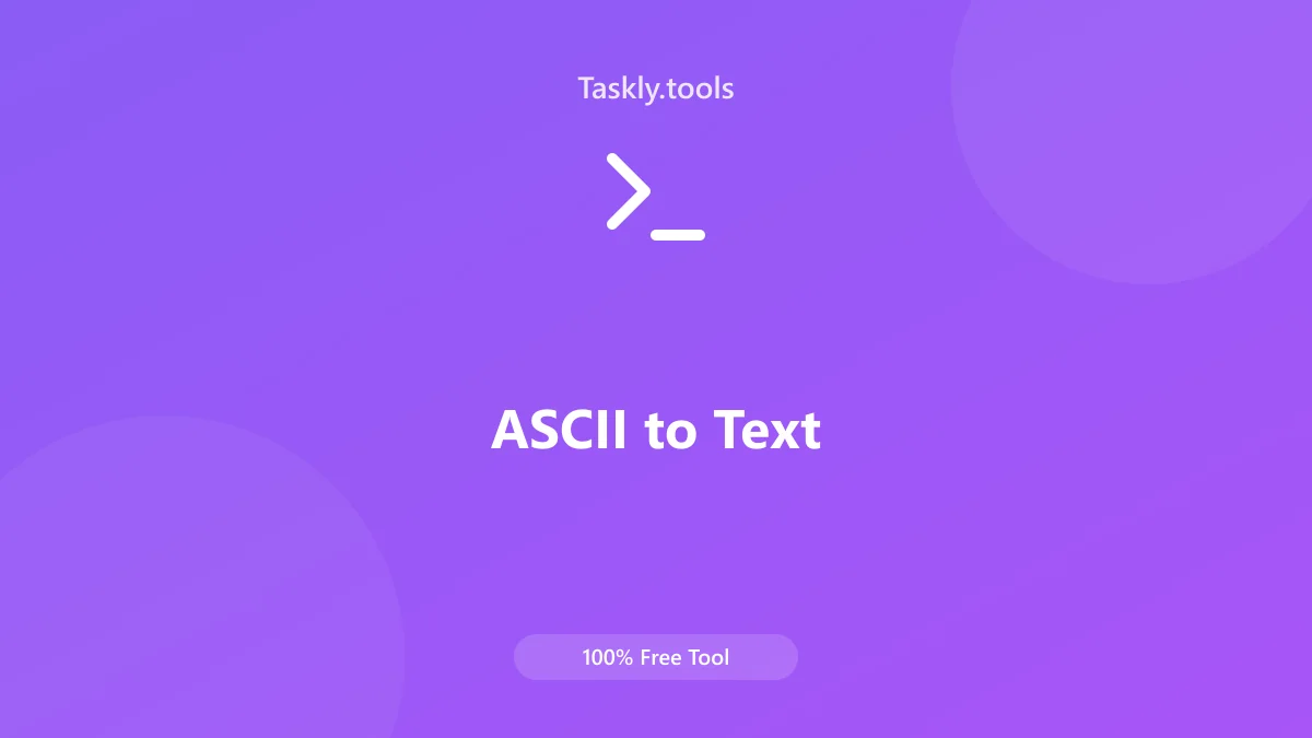 Screenshot of ASCII to Text tool - Taskly.tools
