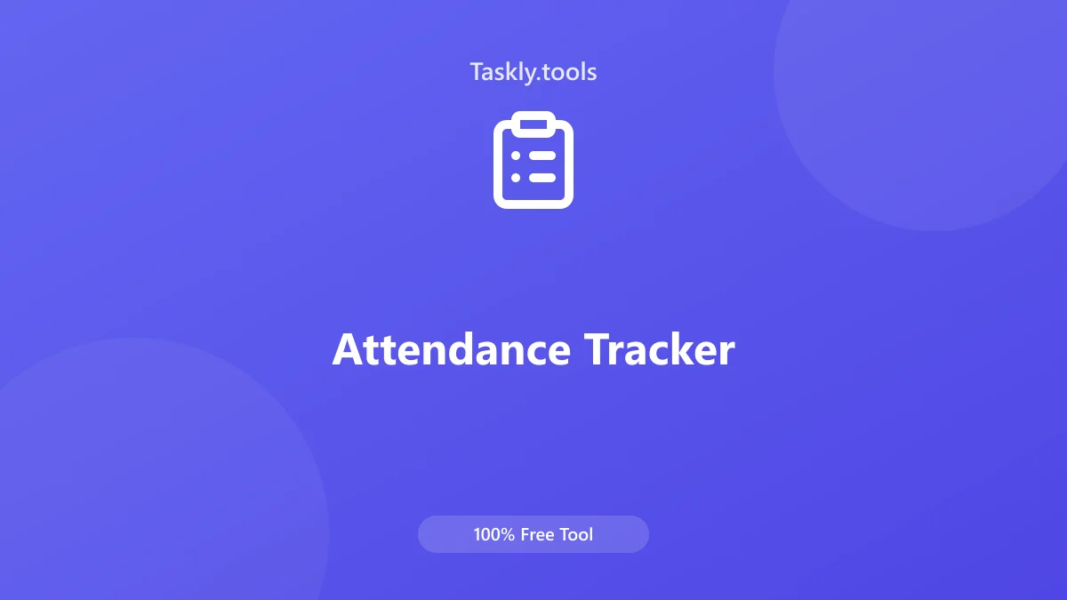 Screenshot of Attendance Tracker tool - Taskly.tools