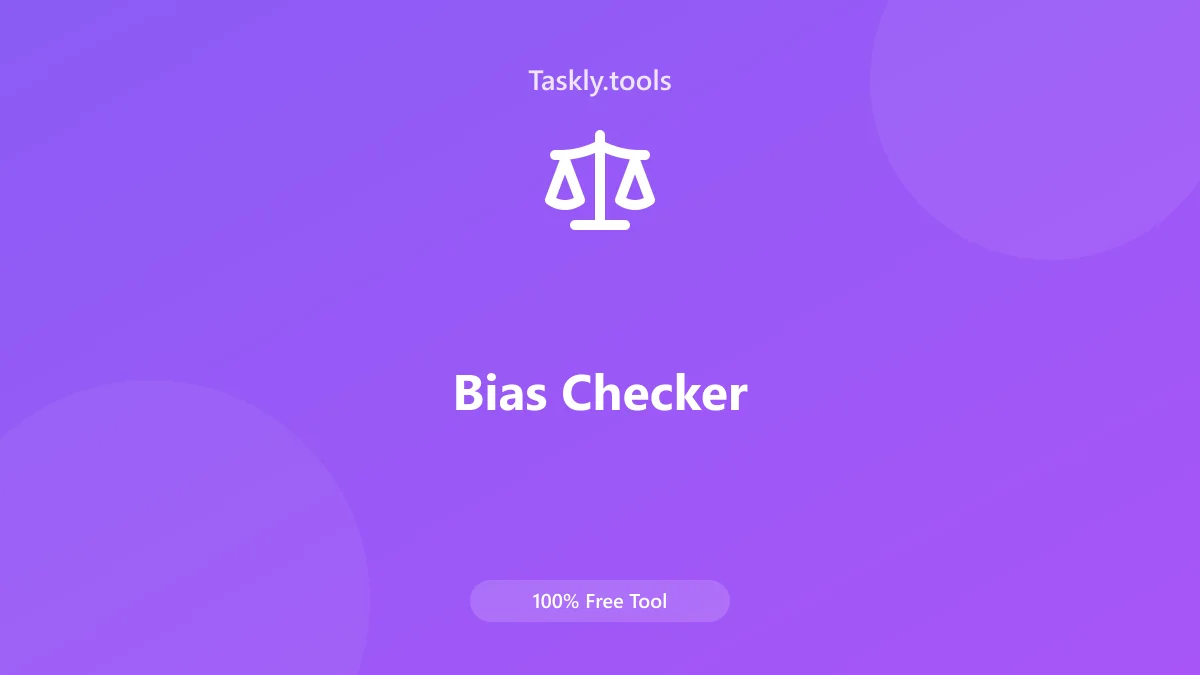Screenshot of Bias Checker tool - Taskly.tools