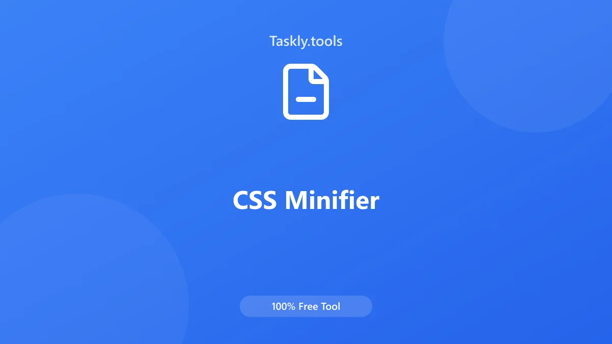 Screenshot of CSS Minifier tool - Taskly.tools