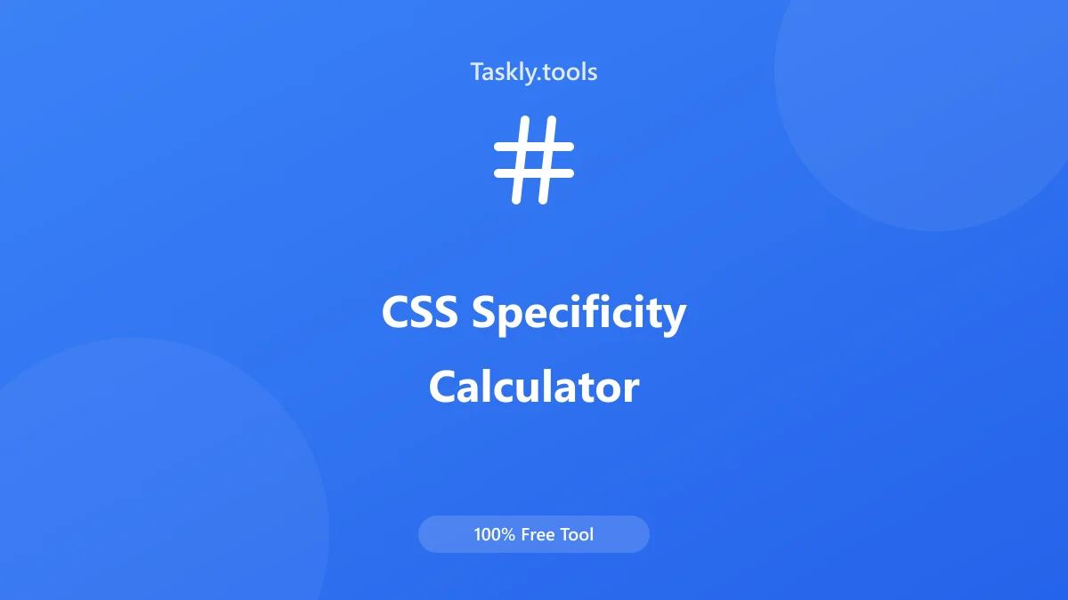 Screenshot of CSS Specificity Calculator tool - Taskly.tools