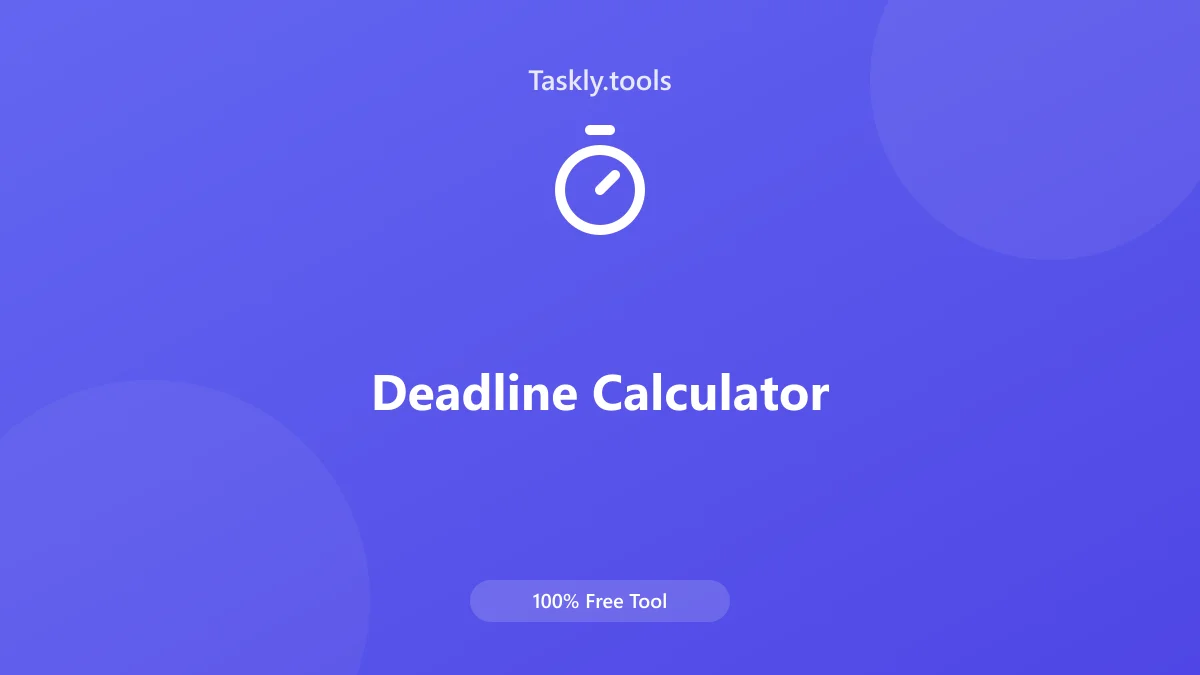 Screenshot of Deadline Calculator tool - Taskly.tools