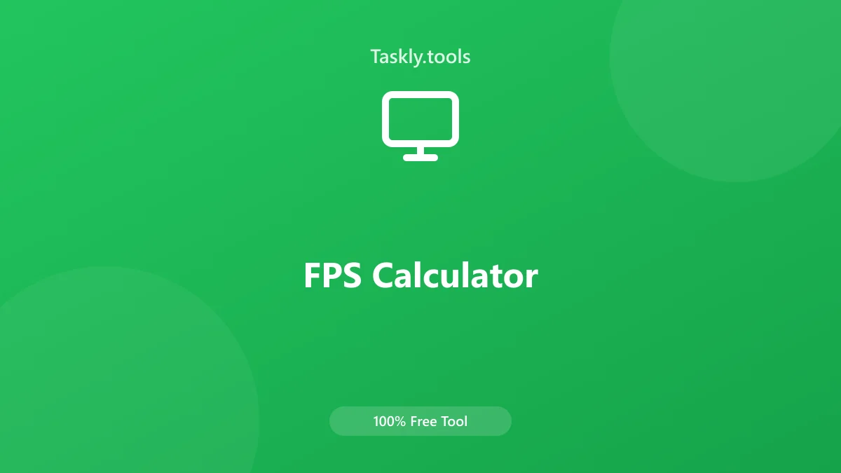 Screenshot of FPS Calculator tool - Taskly.tools