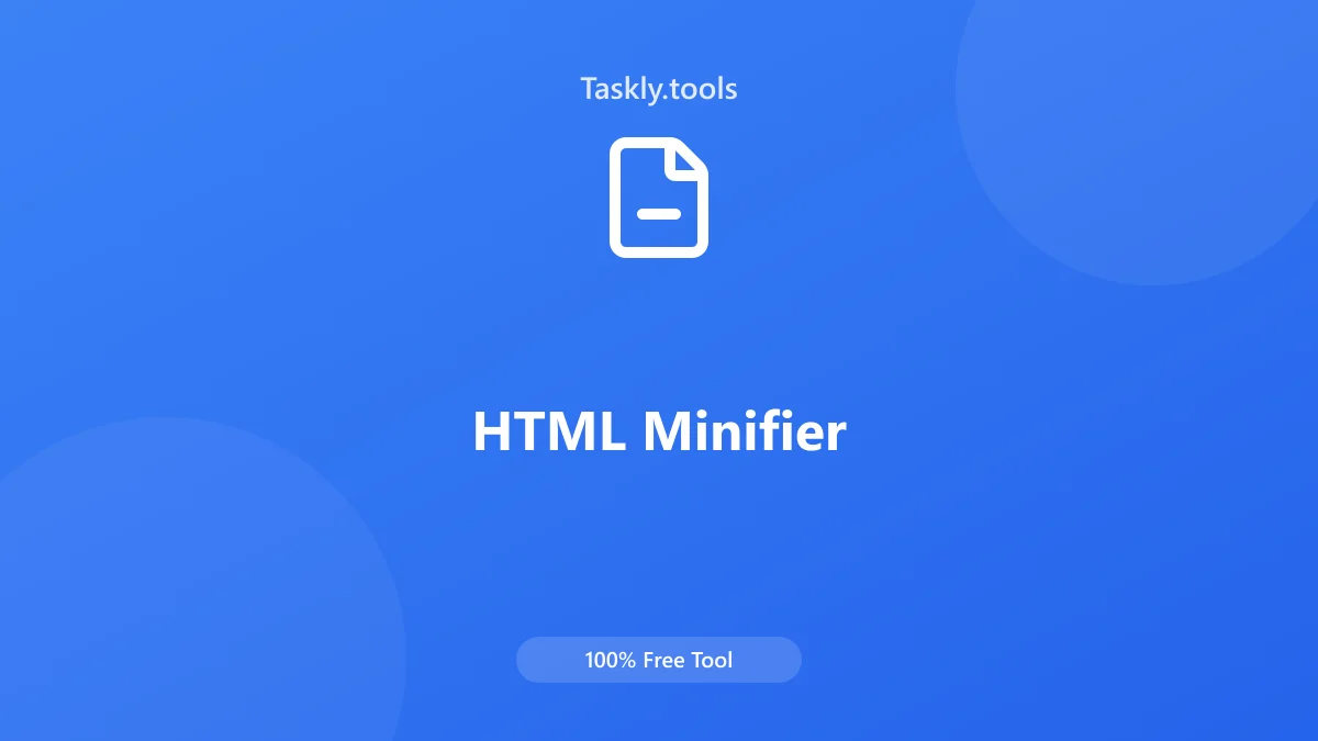 Screenshot of HTML Minifier tool - Taskly.tools