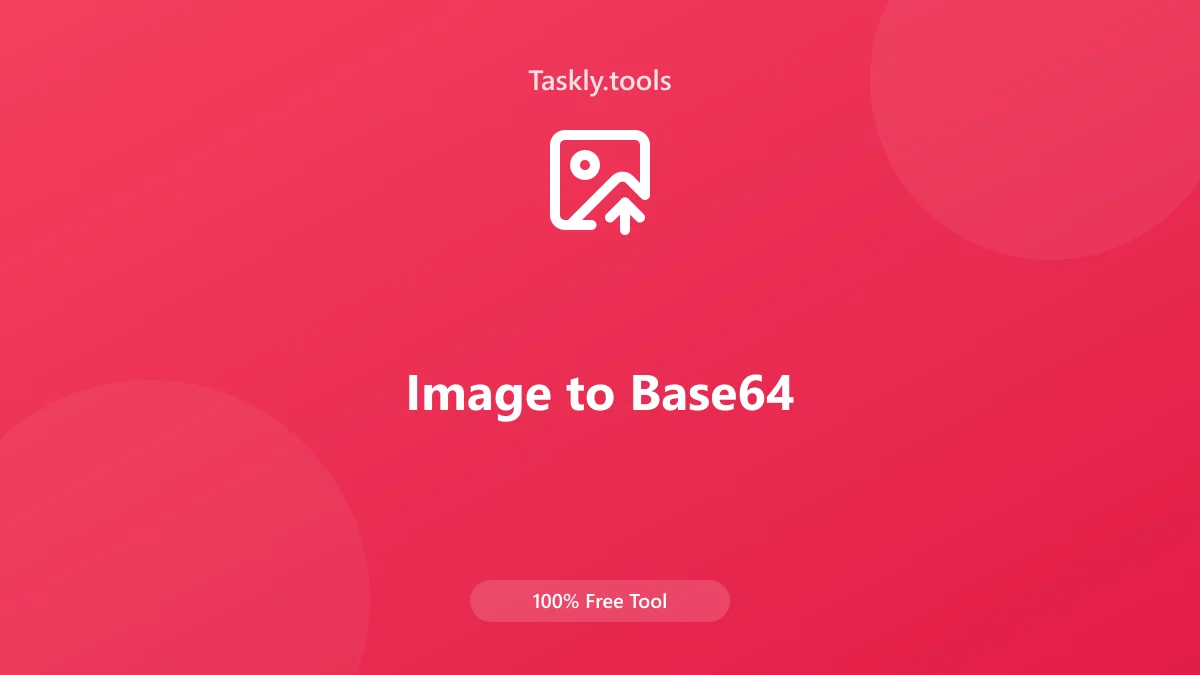 Screenshot of Image to Base64 tool - Taskly.tools