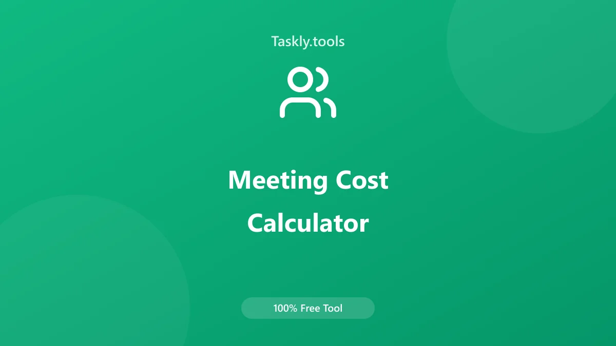 لقطة شاشة توضيحية لأداة Meeting Cost Calculator - تاسكلي