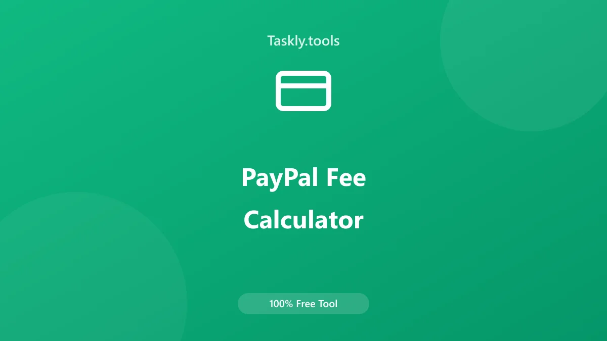 Screenshot of PayPal Fee Calculator tool - Taskly.tools