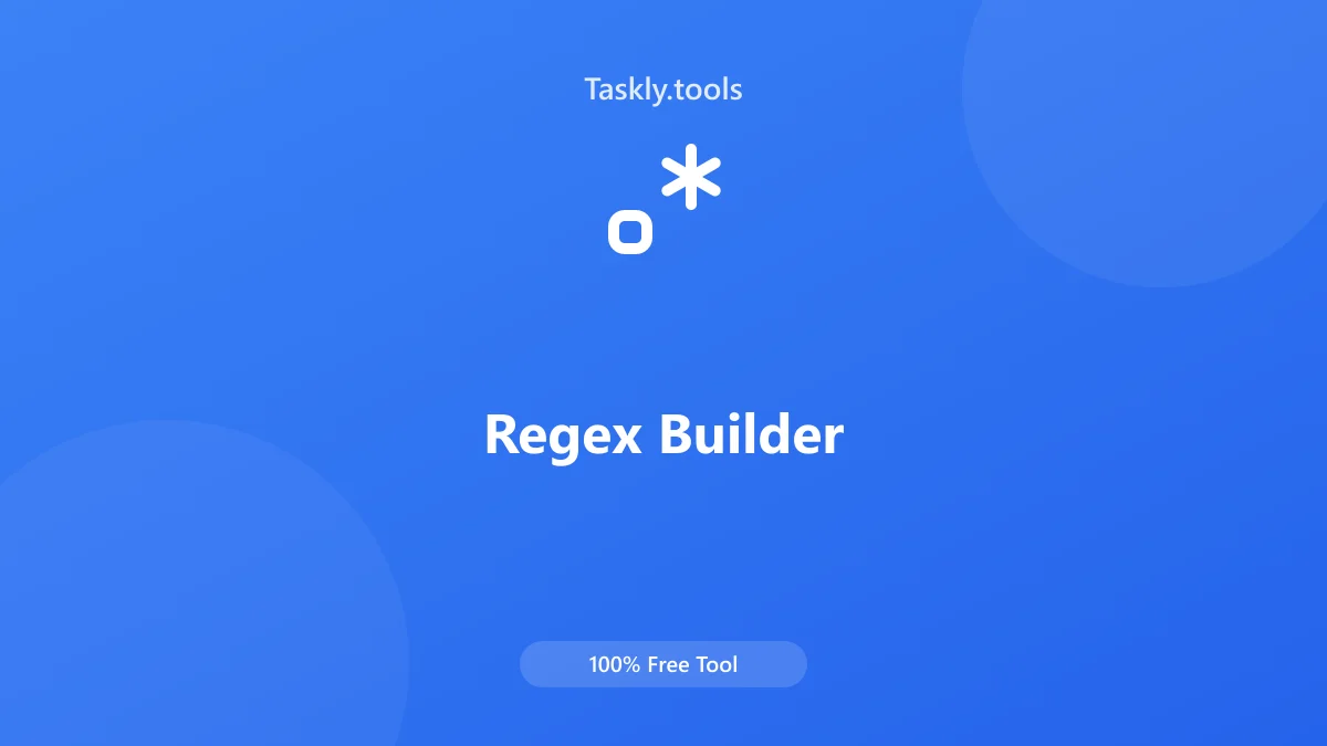 Screenshot of Regex Builder tool - Taskly.tools