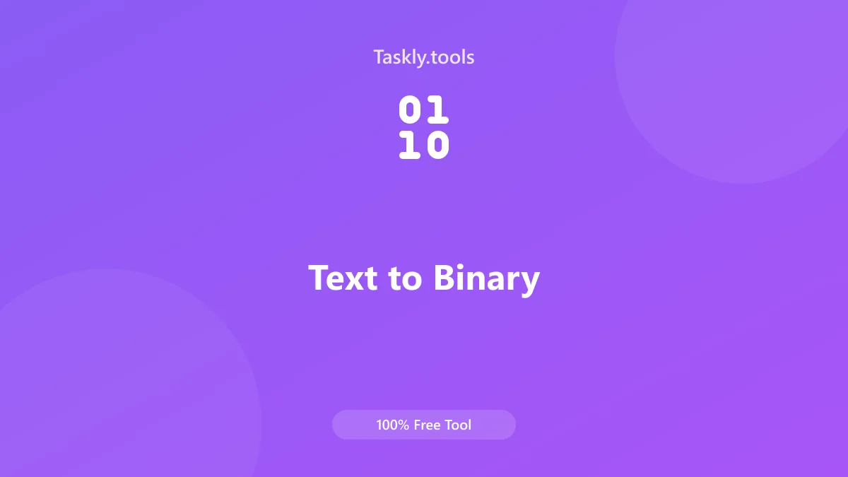 Screenshot of Text to Binary tool - Taskly.tools
