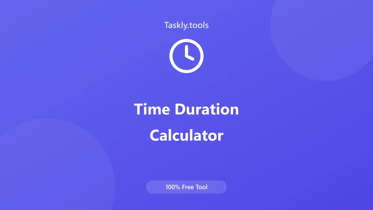 Screenshot of Time Duration Calculator tool - Taskly.tools