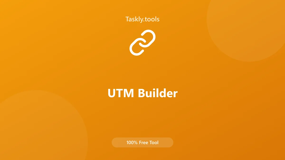 Screenshot of UTM Builder tool - Taskly.tools